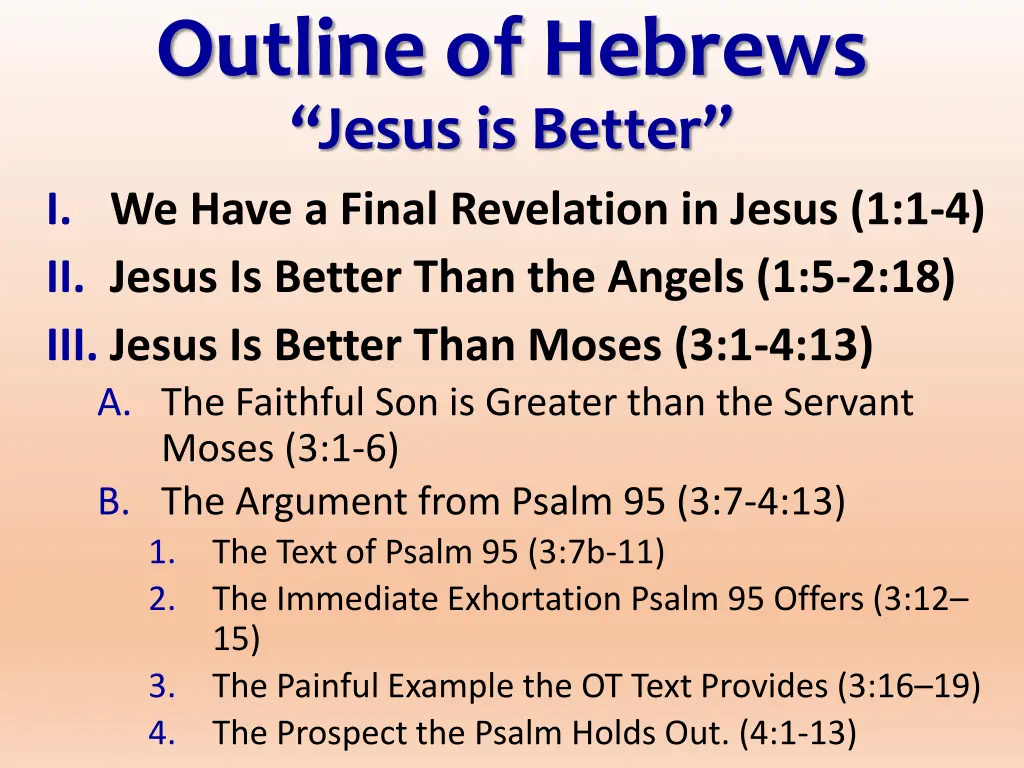 outline of hebrews jesus is better i we have