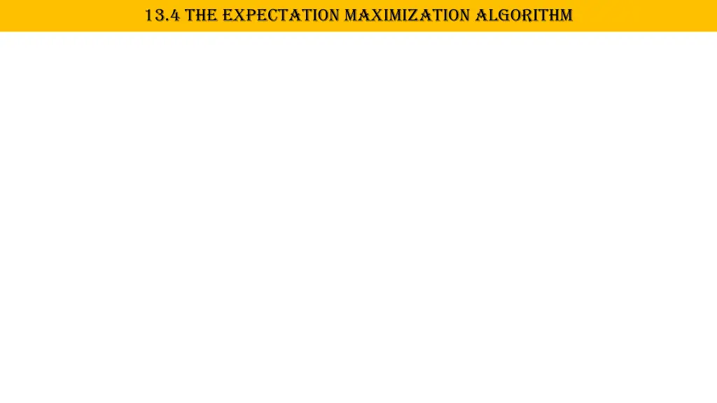 13 4 the expectation maximization algorithm