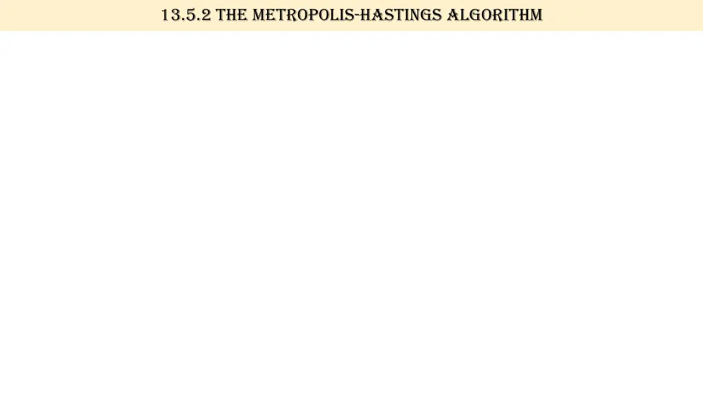 13 5 2 the metropolis hastings algorithm