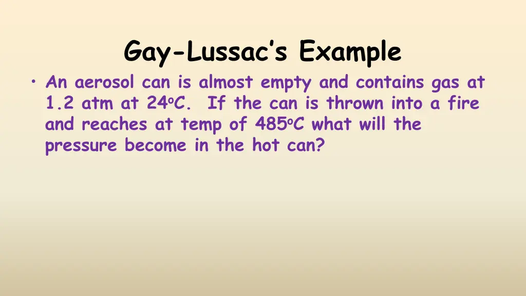 gay lussac s example an aerosol can is almost