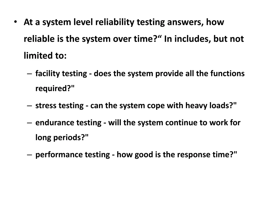 at a system level reliability testing answers how