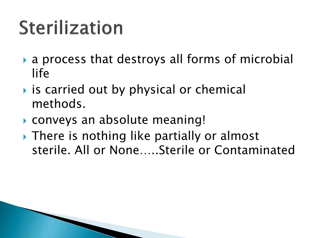 a process that destroys all forms of microbial