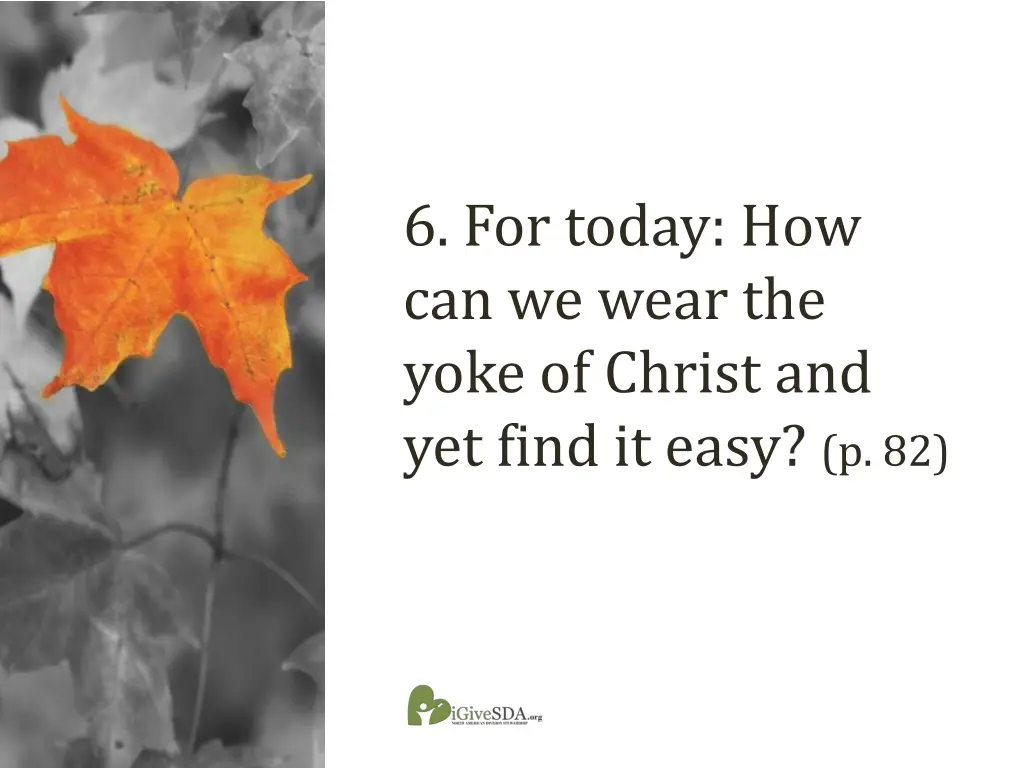 6 for today how can we wear the yoke of christ