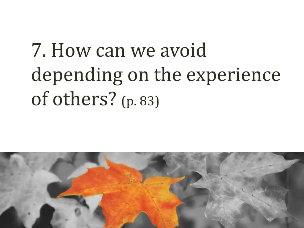 7 how can we avoid depending on the experience