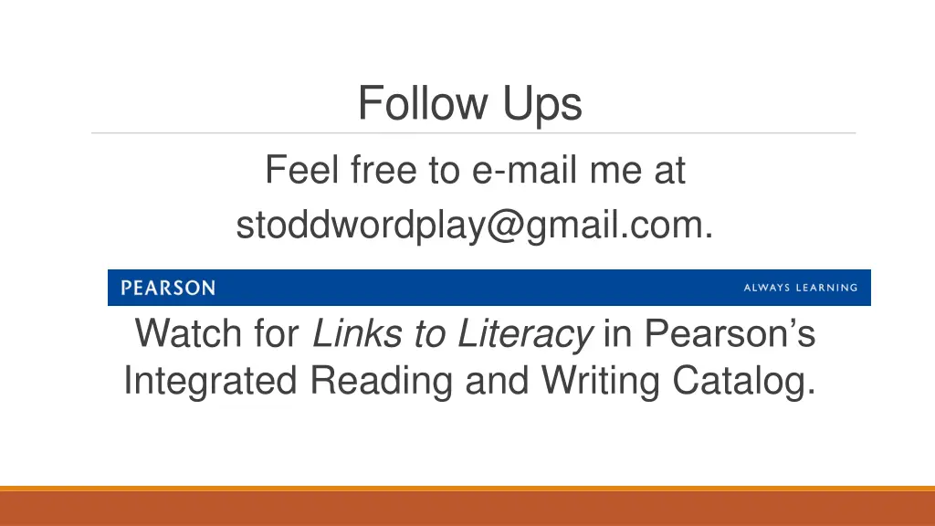 follow ups feel free to e mail