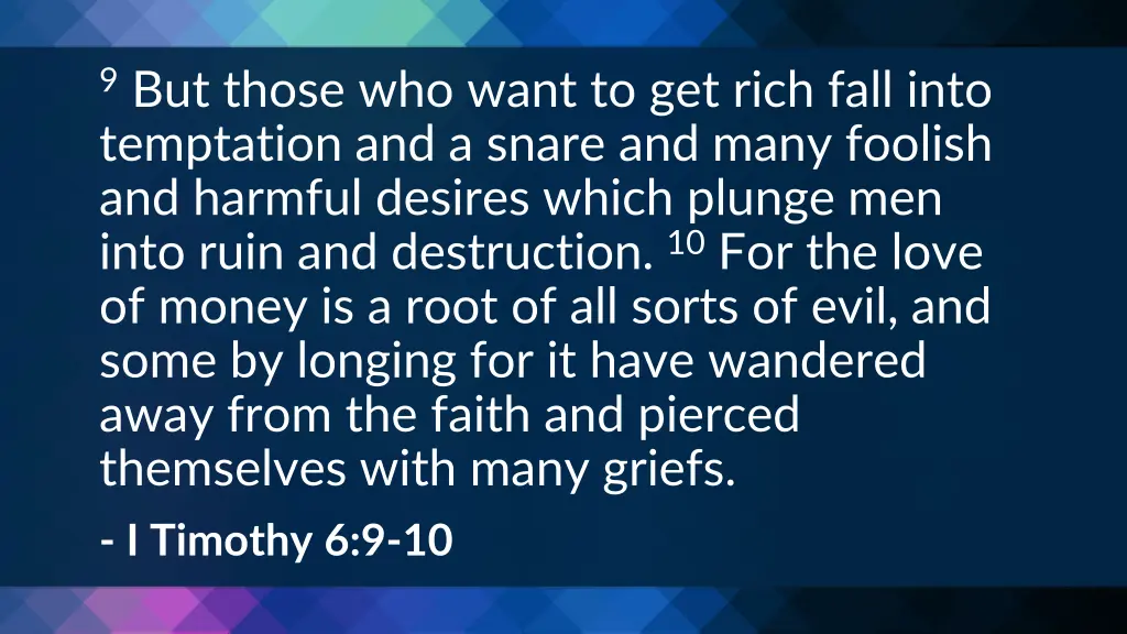 9 but those who want to get rich fall into