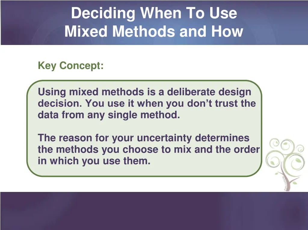 deciding when to use mixed methods and how