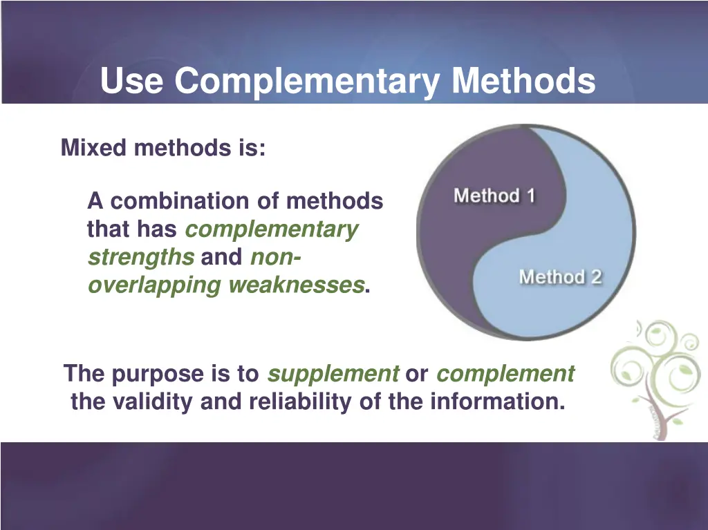 use complementary methods