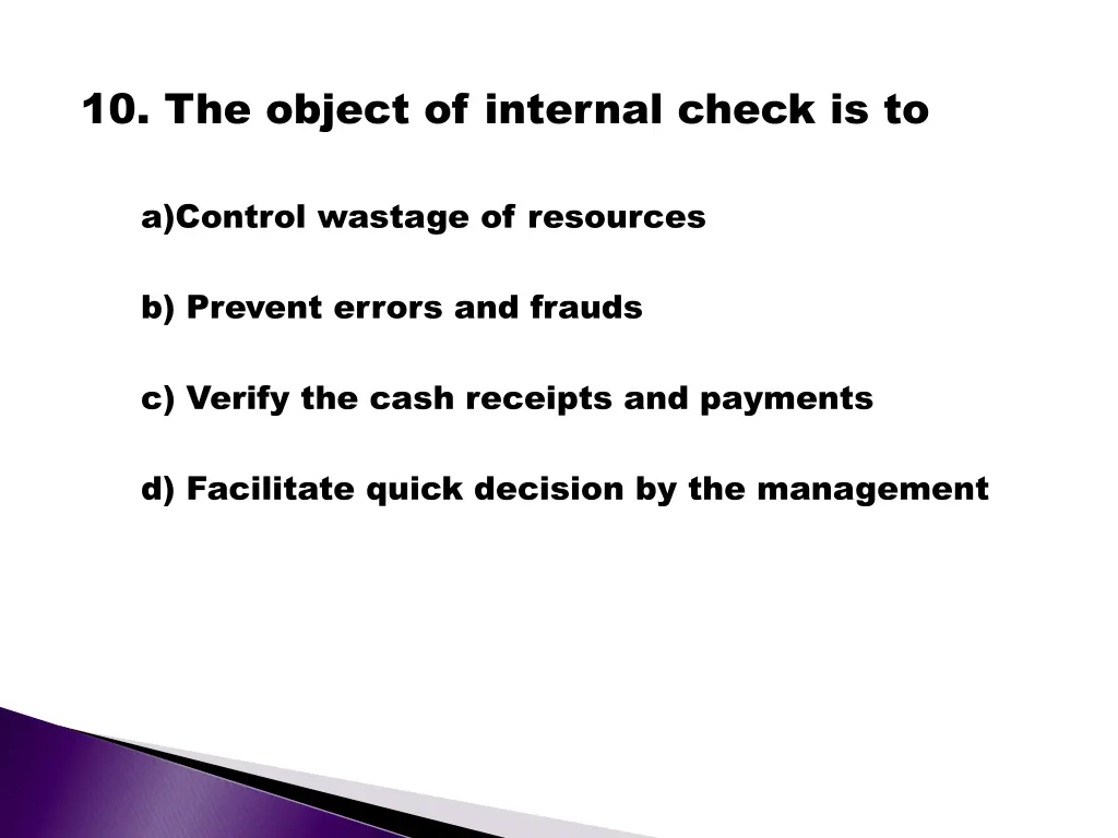 10 the object of internal check is to