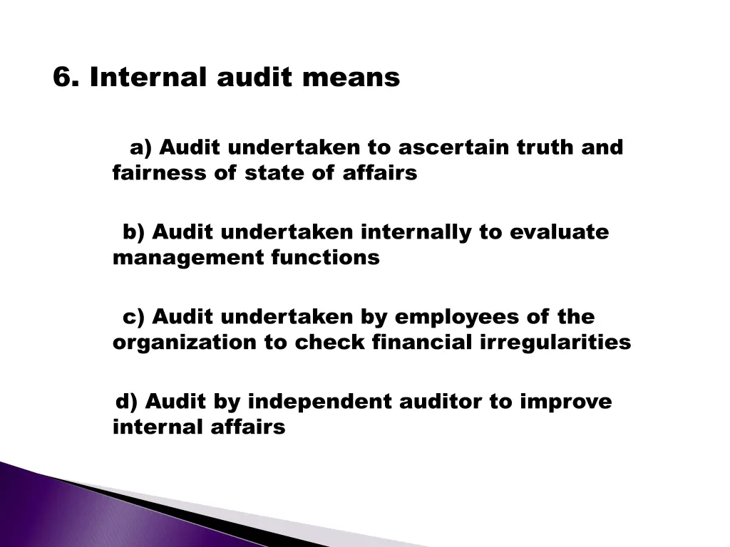 6 internal audit means a audit undertaken