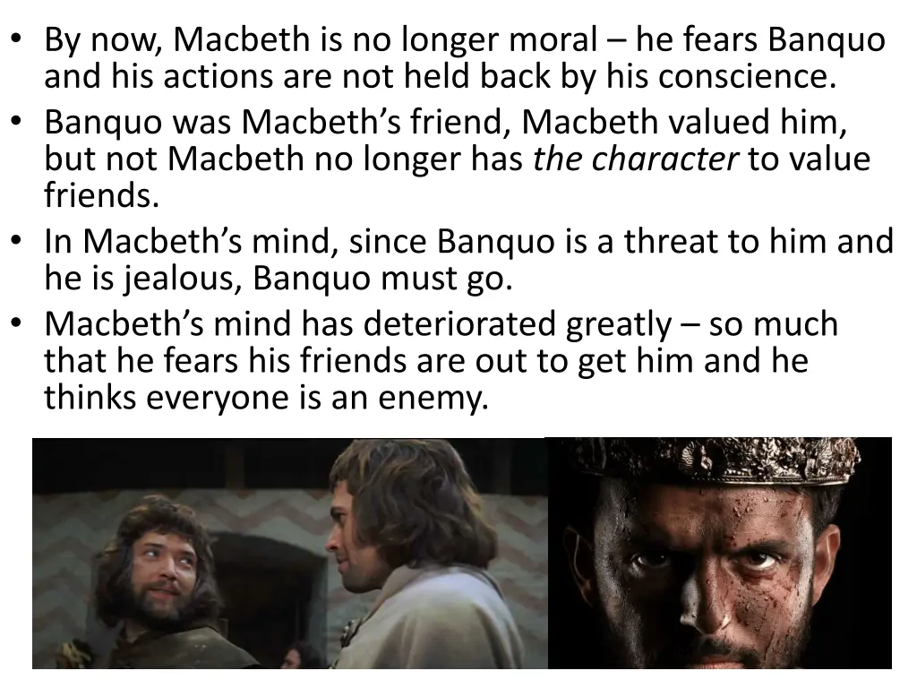 by now macbeth is no longer moral he fears banquo