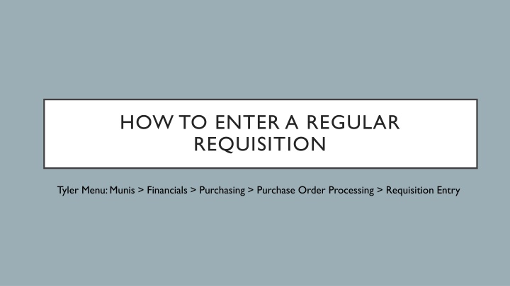 how to enter a regular requisition