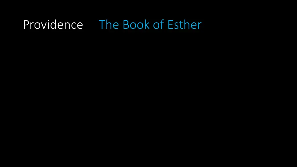 providence the book of esther 3