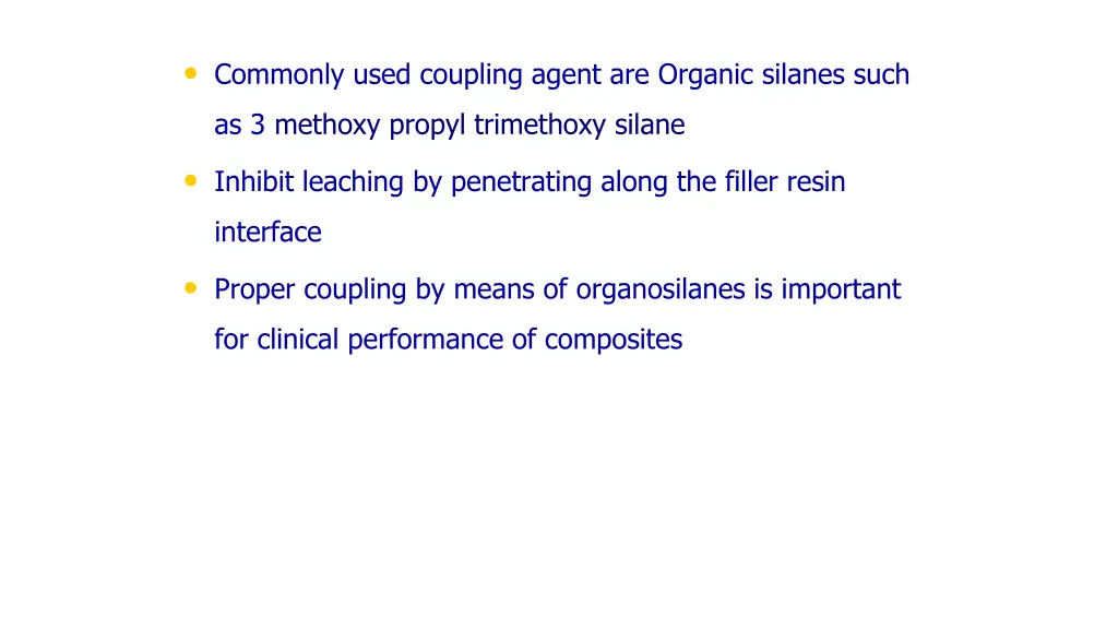 commonly used coupling agent are organic silanes