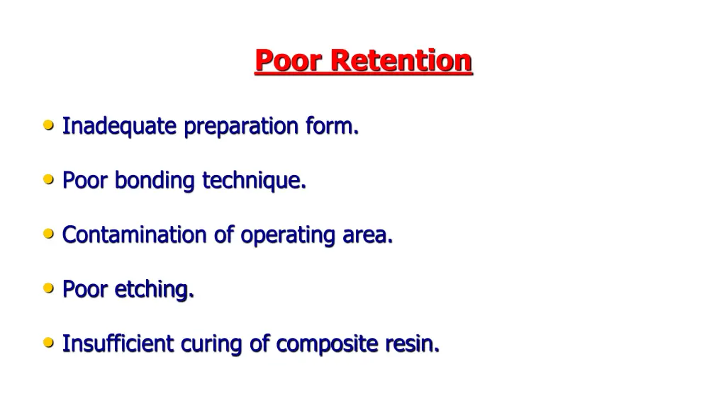 poor retention