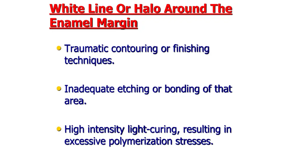 white line or halo around the enamel margin