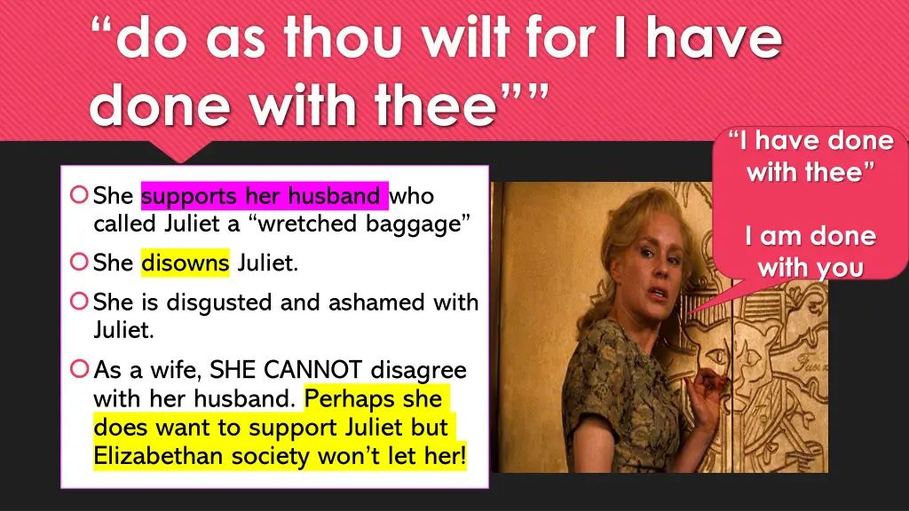 do as thou wilt for i have done with thee