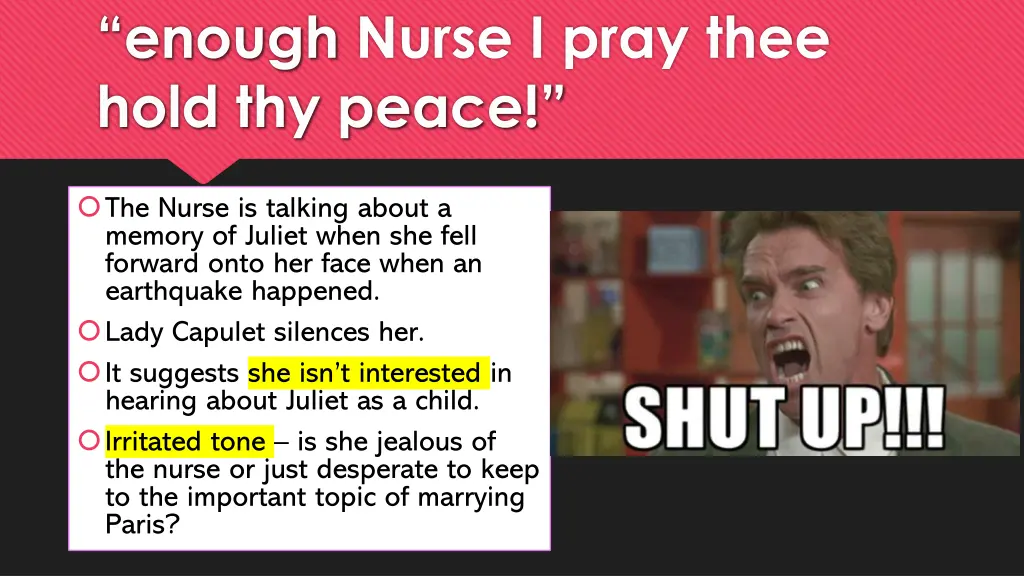 enough nurse i pray thee hold thy peace