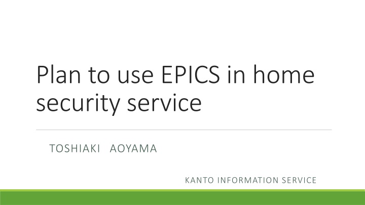 plan to use epics in home security service