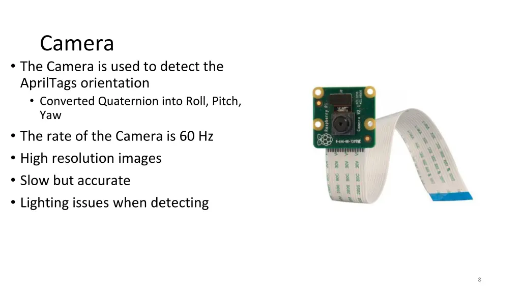camera the camera is used to detect the apriltags