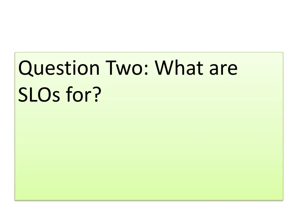 question two what are slos for
