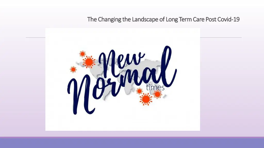 the changing the landscape of long term care post