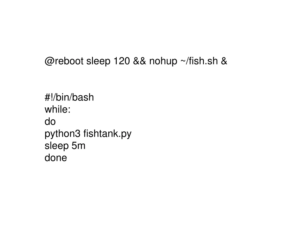 @reboot sleep 120 nohup fish sh