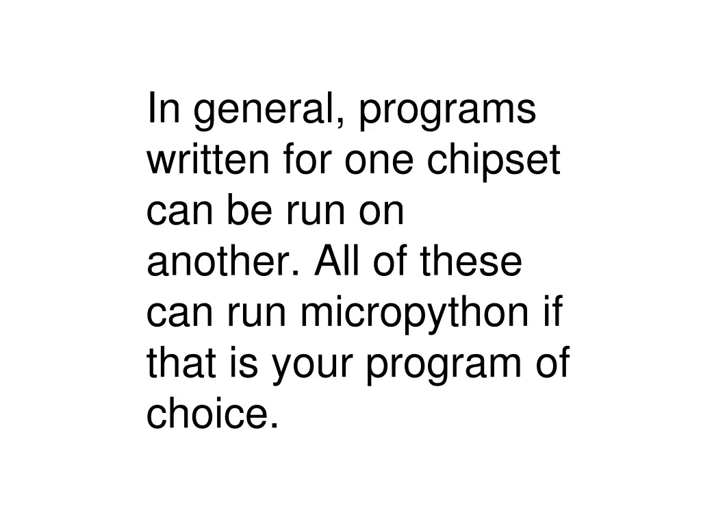 in general programs written for one chipset