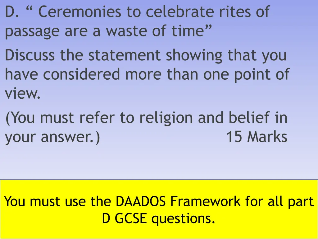 d ceremonies to celebrate rites of passage