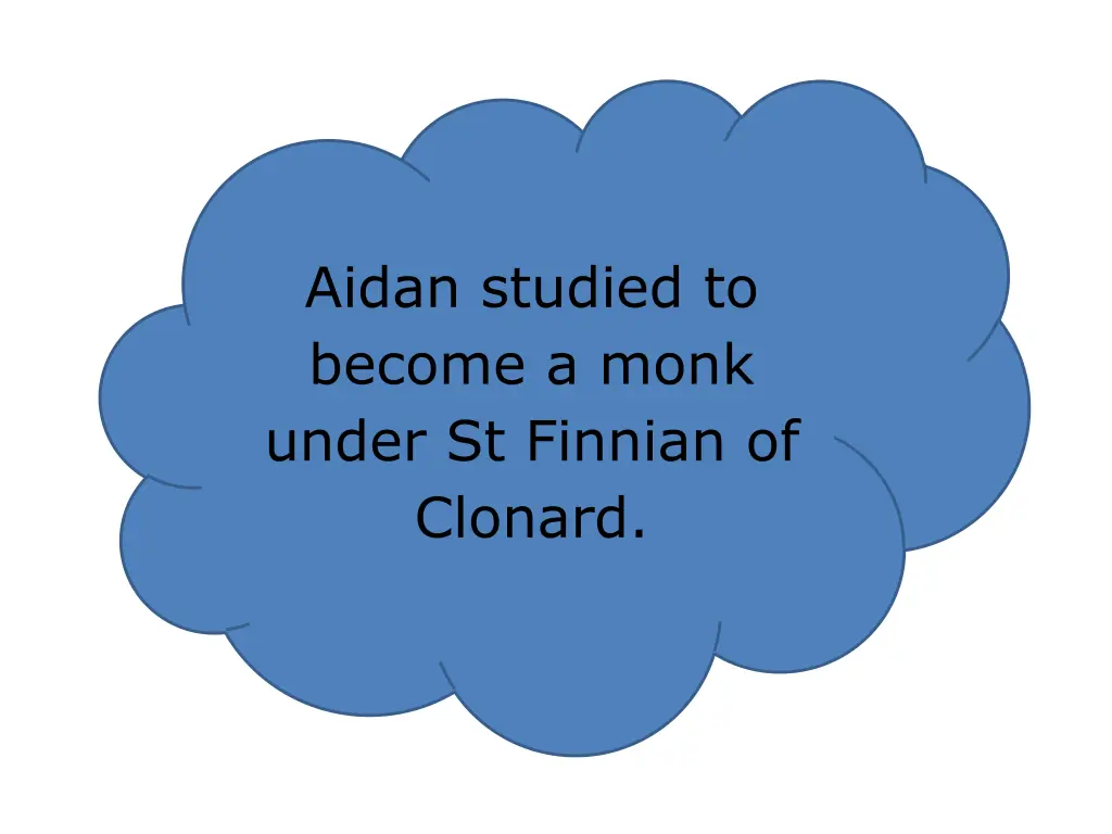 aidan studied to become a monk under st finnian