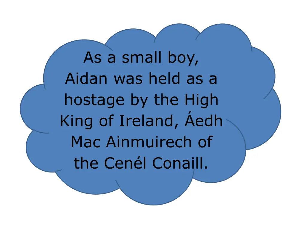 as a small boy aidan was held as a hostage