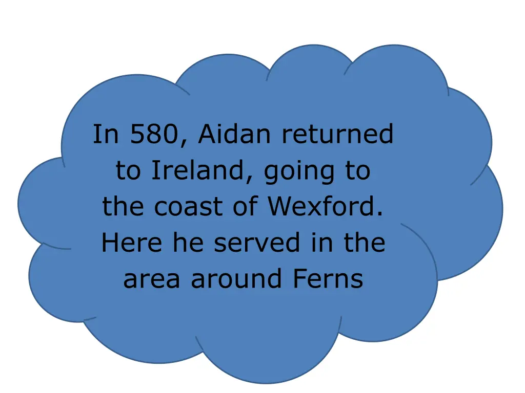 in 580 aidan returned to ireland going