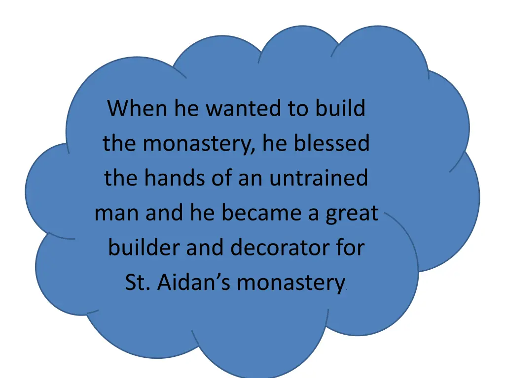 when he wanted to build the monastery he blessed