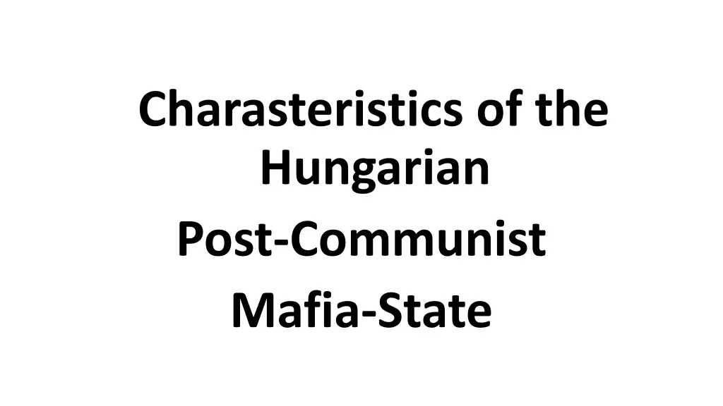 charasteristics of the hungarian post communist