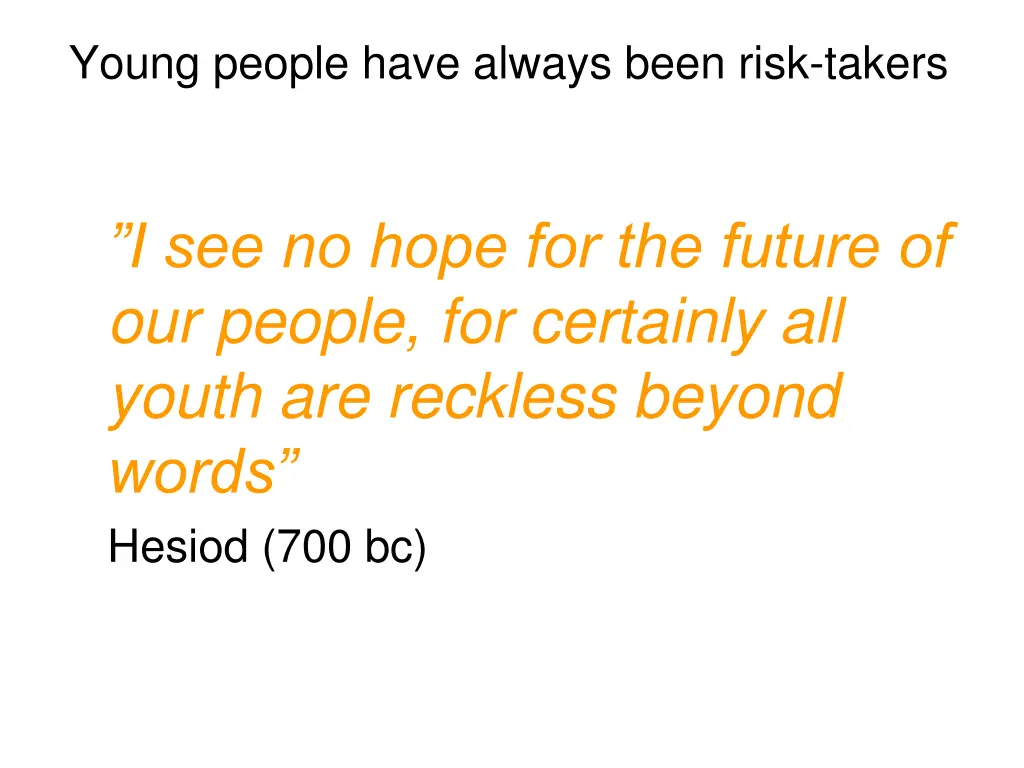 young people have always been risk takers