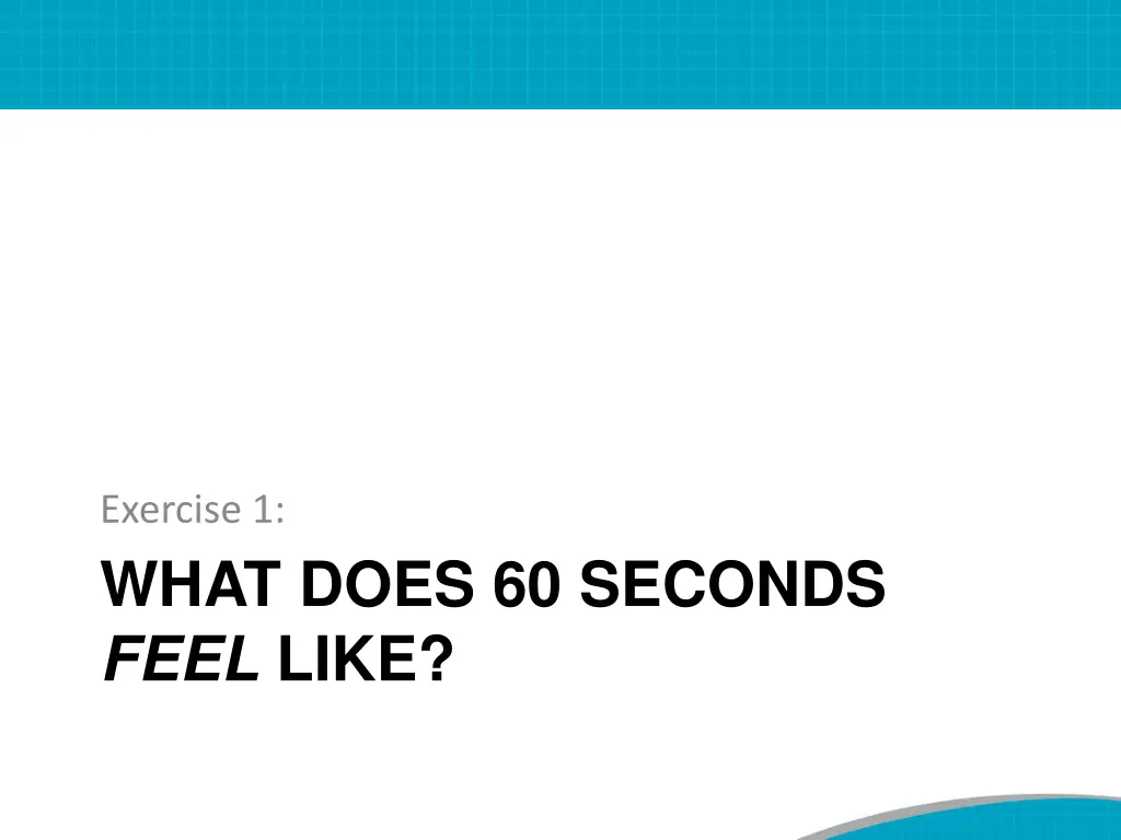 exercise 1 what does 60 seconds feel like