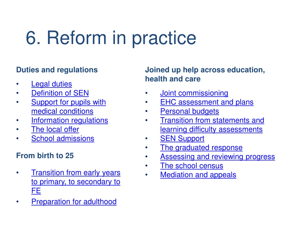 6 reform in practice