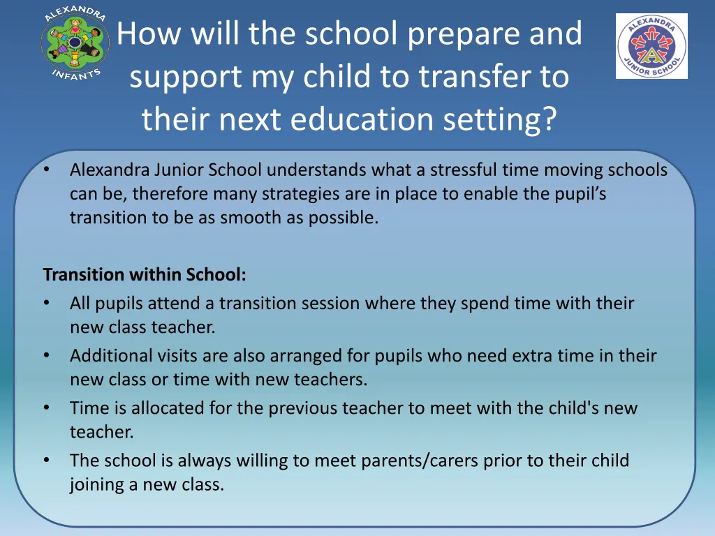 how will the school prepare and support my child