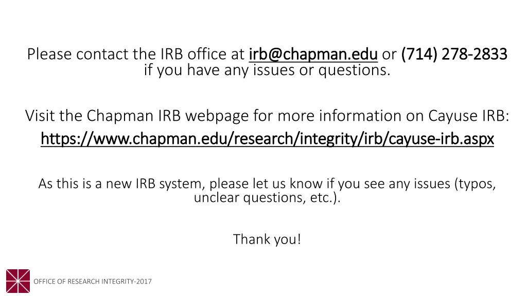 please contact the irb office at irb@chapman