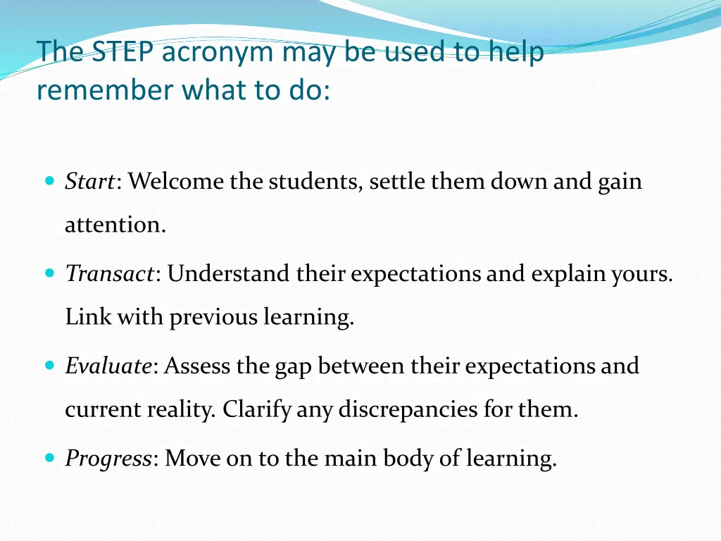the step acronym may be used to help remember