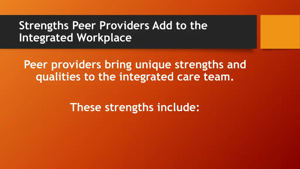 strengths peer providers add to the integrated