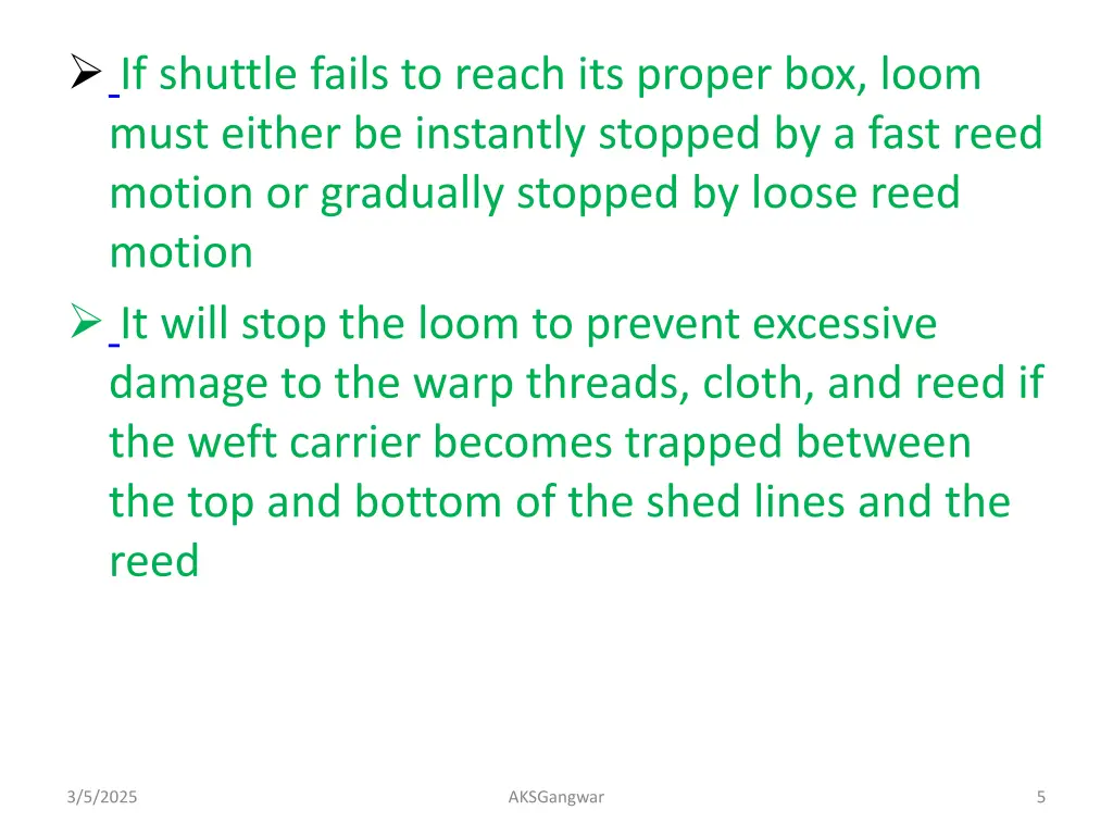 if shuttle fails to reach its proper box loom