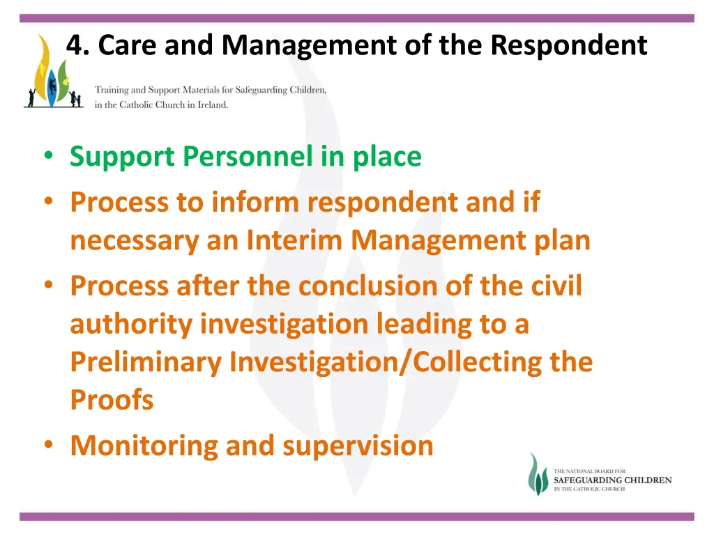 4 care and management of the respondent