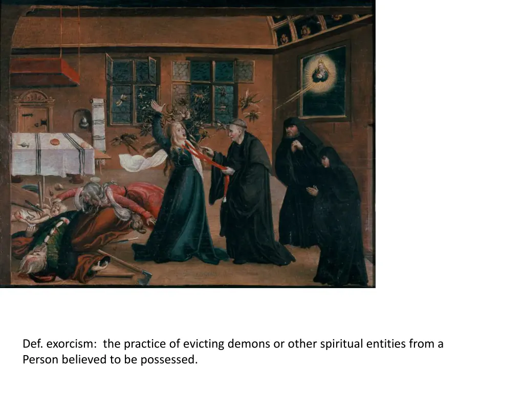 def exorcism the practice of evicting demons