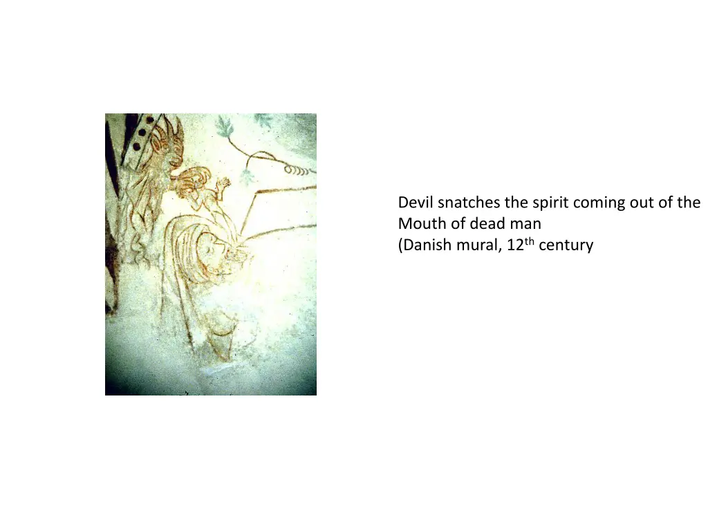 devil snatches the spirit coming out of the mouth