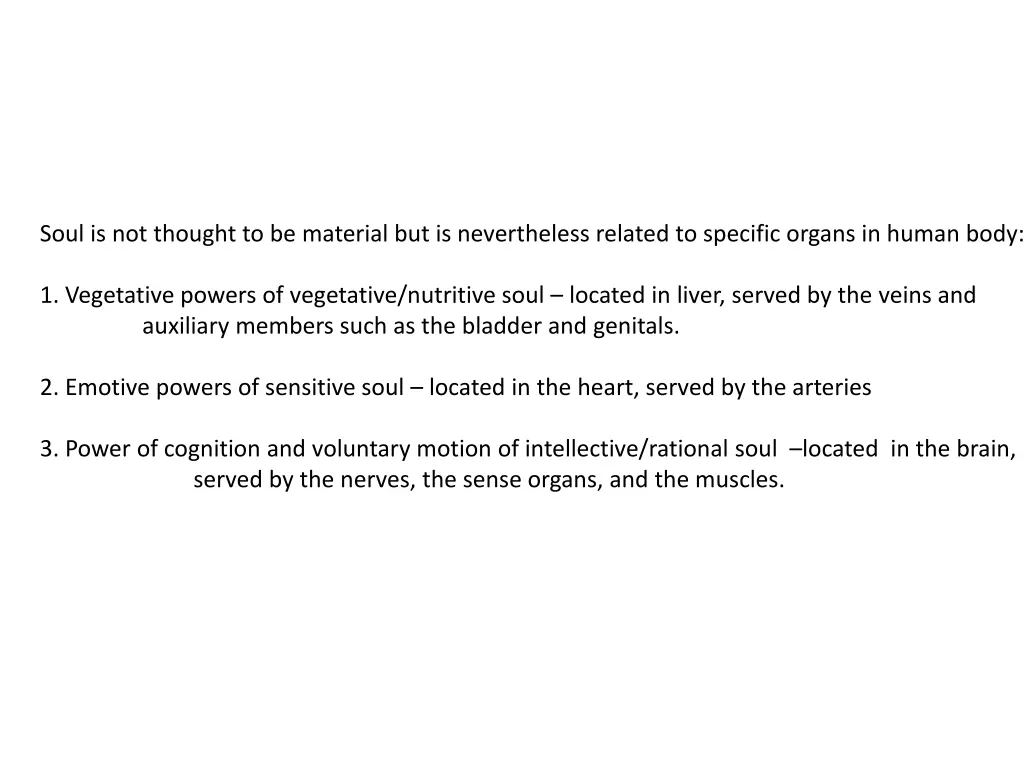 soul is not thought to be material