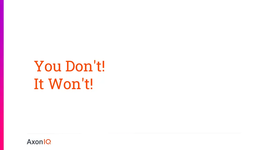 you don t it won t