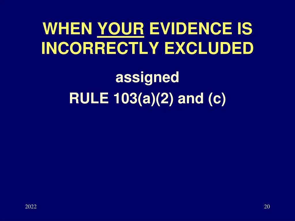when your evidence is incorrectly excluded