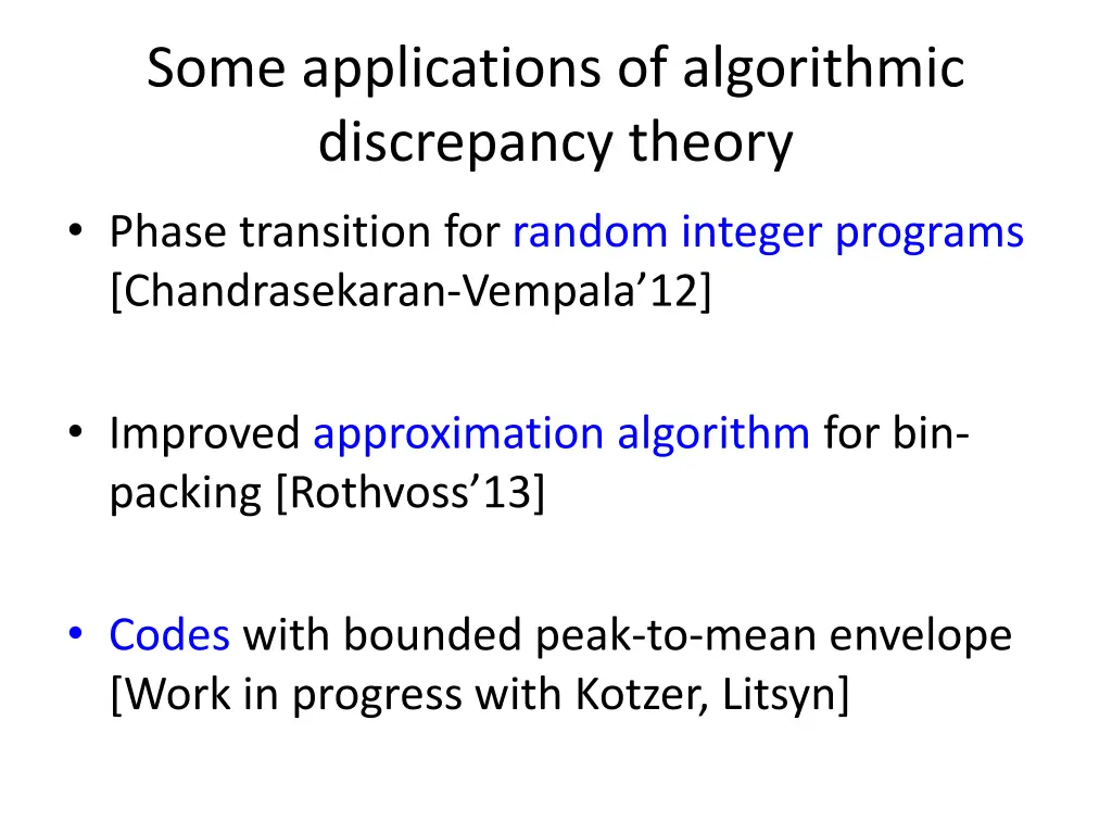some applications of algorithmic discrepancy