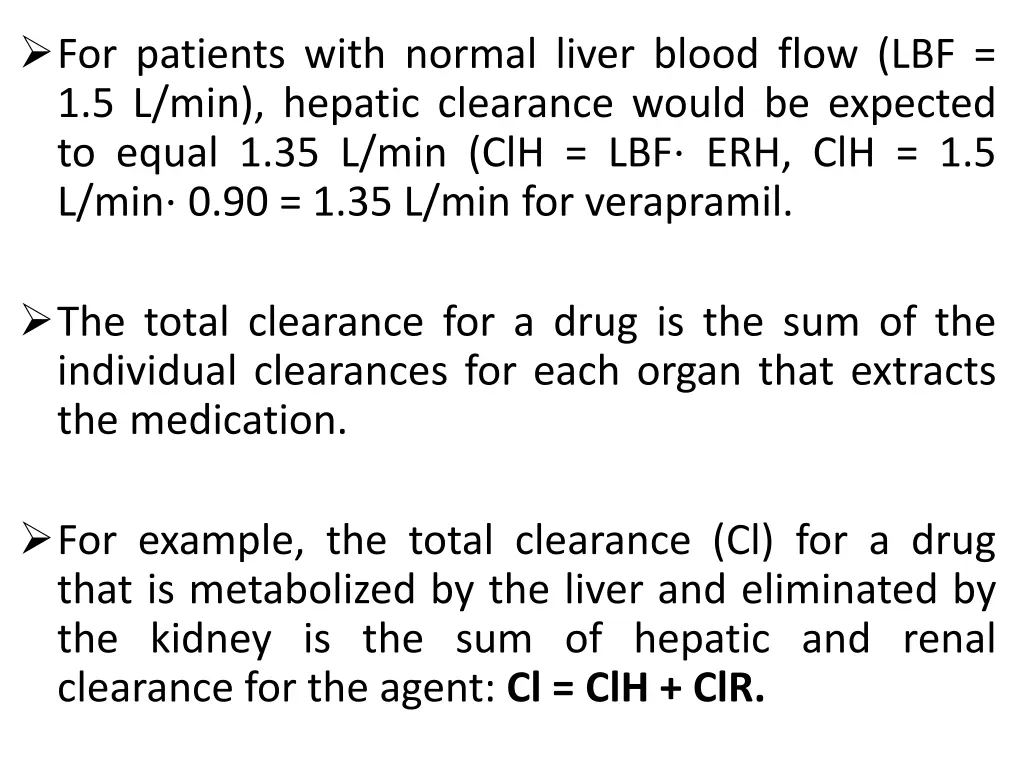 for patients with normal liver blood flow